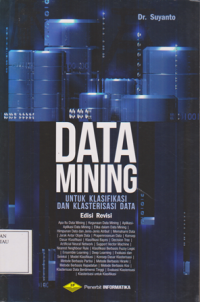 data mining untuk klasifikasi dan klasterisasi data